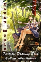 Elven World - Fantasic Drawing Book - Gallery Illustrations B08W3KS5P6 Book Cover