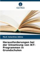 Herausforderungen bei der Umsetzung von IKT-Programmen in Grundschulen (German Edition) 6203917540 Book Cover