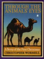 Through the Animal's Eyes: A Story of the First Christmas 0762426691 Book Cover