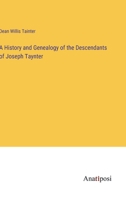 A History and Genealogy of the Descendants of Joseph Taynter 338232329X Book Cover