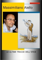 LE ULTIME TRACCE DELL'EROE (Italian Edition) 1445780542 Book Cover