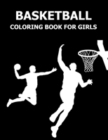 Basketball Coloring Book For Girls B0CQ2C5MDS Book Cover