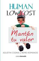 Human low cost: Mant�n tu valor 1507601522 Book Cover