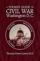 A Tourist Guide to Civil War Washington, DC 1945687037 Book Cover
