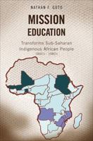 Mission Education Transforms Sub-Saharan Indigenous African People 1613460848 Book Cover
