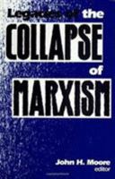Legacies of the Collapse of Marxism 0913969729 Book Cover