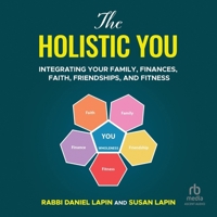 The Holistic You: Integrating Your Family, Finances, Faith, Friendships, and Fitness B0CW58VG5P Book Cover