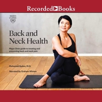 Back and Neck Health: Mayo Clinic Guide to Treating and Preventing Back and Neck Pain 1665028912 Book Cover