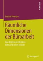 Raumliche Dimensionen Der Buroarbeit: Eine Analyse Des Flexiblen Buros Und Seiner Akteure 3658069503 Book Cover