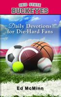 Daily Devotions for Die-Hard Fans Ohio State Buckeyes 0984637761 Book Cover