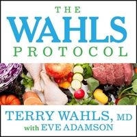 The Wahls Protocol: How I Beat Progressive MS Using Paleo Principles and Functional Medicine B08XLGGB9P Book Cover