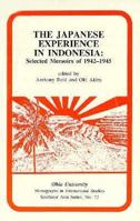 Japanese Experience Indonesia: Selected Memoirs of 1942-1945 (Ohio RIS Southeast Asia Series) 0896801322 Book Cover