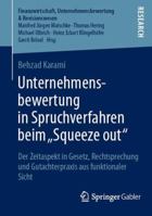 Unternehmensbewertung in Spruchverfahren Beim Squeeze Out": Der Zeitaspekt in Gesetz, Rechtsprechung Und Gutachterpraxis Aus Funktionaler Sicht 365804814X Book Cover