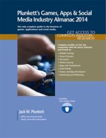 Plunkett's Games, Apps and Social Media Industry Almanac 2014: Games, Apps & Social Media Industry Market Research, Statistics, Trends & Leading Compa 1608797074 Book Cover