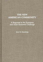 The New American Community: A Response to the European and Asian Economic Challenge 0275942066 Book Cover