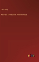 Kotoisia kohtauksia; Victoria regia (Finnish Edition) 3368917218 Book Cover