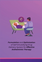 Formulation and Optimization of Self Emulsifying Drug Delivery System for Effective Anthelmintic Therapy 1805252003 Book Cover