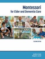Montessori for Elder and Dementia Care, Second Edition 1956801111 Book Cover