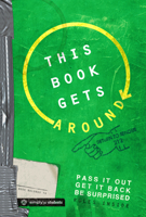 This Book Gets Around: Pass it out. Get it back. Be surprised. 147070658X Book Cover