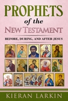 Prophets of the New Testament 163777494X Book Cover