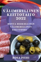 Välimerellinen Keittotaito 2022: Monta Herkullinen Välimerellinen Kulttuuri 1837894582 Book Cover