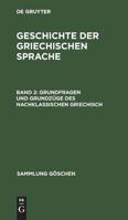 II: Grundfragen Und Grundz�ge Des Nachklassischen Griechisch: Aus: Geschichte Der Griechischen Sprache, 2. Bd 3111249131 Book Cover