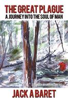 The Great Plague: A Journey Into the Soul of Man. 1450229794 Book Cover