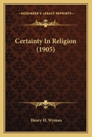 Certainty in Religion 1164004085 Book Cover