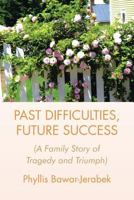 Past Difficulties, Future Success 110573546X Book Cover