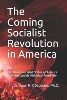 The Coming Socialist Revolution in America: The United Socialist States of America is an Inescapable Historical Possibility B08DSSZLMN Book Cover