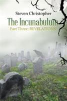 The Incunabulum Part Three: REVELATIONS 1643983547 Book Cover