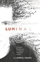 LUMINAL: The Cosmic Misadventures of an Existential, Intergalactic Assassin 1798874466 Book Cover