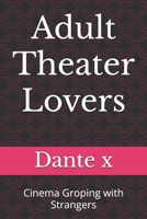 Adult Theater Lovers: Cinema Groping with Strangers B08KSLMJR5 Book Cover
