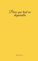 Parce que tout va disparaitre (French Edition) 2322538280 Book Cover