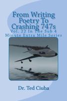 From Writing Poetry To Crashing 747s: Vol. 22 In The Sub 4 Minute Extra Mile Series 1478248270 Book Cover