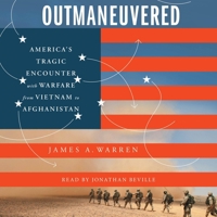 Outmaneuvered: From Vietnam to Iraq to Afghanistan--the Hidden Dangers of the American Way of War 1668004550 Book Cover