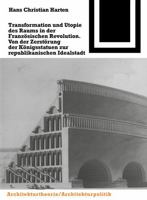 Transformation Und Utopie Des Raums in Der Franzosischen Revolution (Bauwelt Fundamente) 3035601283 Book Cover