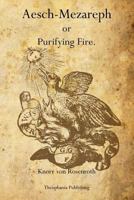 Aesch-Mezareph: Or Purifying Fire. 1770831940 Book Cover