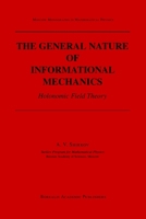 The General Nature of Informational Mechanics : Holonomic Field Theory: Holonomic Field Theory B0H6Z56TZM Book Cover