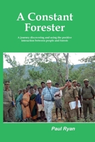 A Constant Forester - A journey discovering and using the positive interaction between people and forests 0645331511 Book Cover