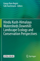 Hindu Kush-Himalaya Watersheds Downhill: Landscape Ecology and Conservation Perspectives 3030362744 Book Cover