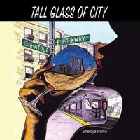 Tall Glass of City 1524502251 Book Cover