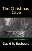 The Christmas Cave - Lpe: Large Print Edition 0996181806 Book Cover