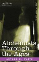 Alchemists through the Ages 160206315X Book Cover