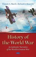 history of the world war: an authentic narrative of the world's greatest war 1018301518 Book Cover