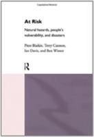 At Risk: Natural Hazards, People's Vulnerability and Disasters 0415084776 Book Cover