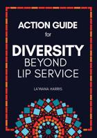 Action Guide for Diversity Beyond Lip Service 1946388084 Book Cover