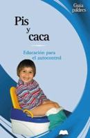 Pis y Caca: Educacion Para el Autocontrol = Toilet Training 8497643127 Book Cover
