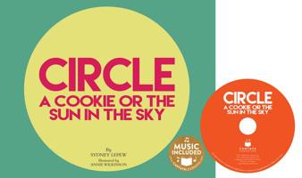 Circle: A Cookie or the Sun in the Sky 1632902737 Book Cover