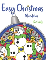 Easy Christmas Mandalas for Kids: to Color and Share with People You Love B08JH35631 Book Cover